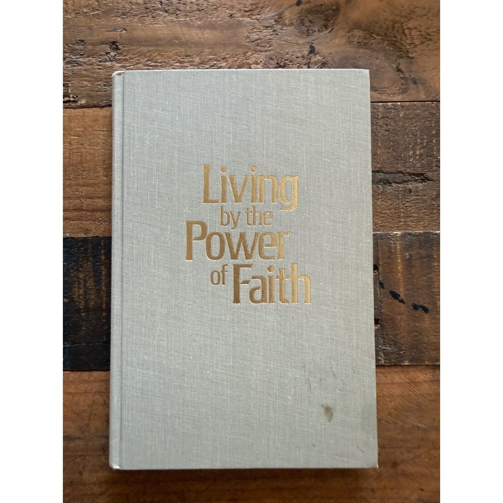 Living by the Power of Faith Gene R Cook Hardcover 1987 Deseret Book LDS Book